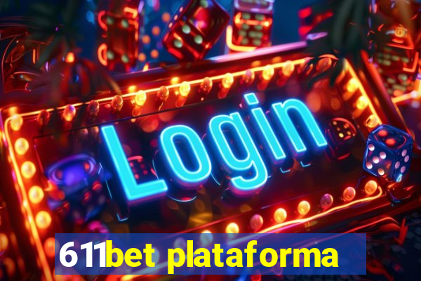 611bet plataforma